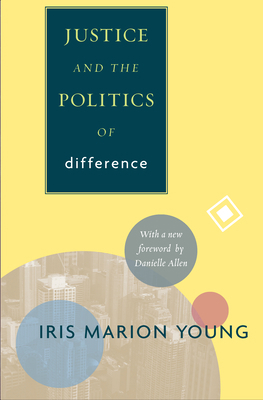 Justice and the Politics of Difference 0691152624 Book Cover