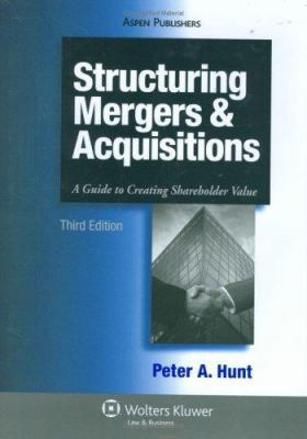 Structuring Mergers & Acquisitions: A Guide to ... 0735560722 Book Cover