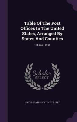 Table Of The Post Offices In The United States,... 1354641655 Book Cover