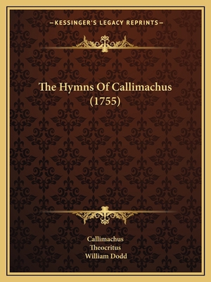 The Hymns Of Callimachus (1755) 1165784971 Book Cover