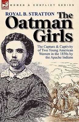 The Oatman Girls: The Capture & Captivity of Tw... 0857064061 Book Cover