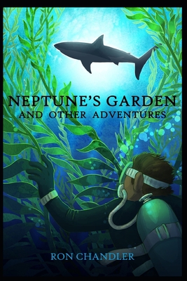 Neptune's Garden and Other Adventures 1976596580 Book Cover