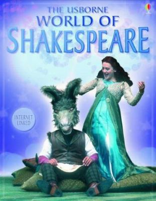 The Usborne World of Shakespeare. Wrytten at Lo... 0746067208 Book Cover