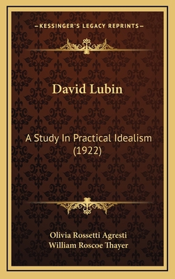 David Lubin: A Study In Practical Idealism (1922) 1165457741 Book Cover