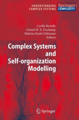 Complex Systems and Self-Organization Modelling 3540880720 Book Cover