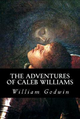 The Adventures of Caleb Williams 1539142116 Book Cover