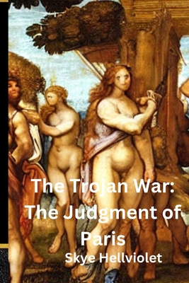 The Trojan War: The Judgment of Paris            Book Cover