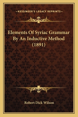 Elements Of Syriac Grammar By An Inductive Meth... 1165911809 Book Cover
