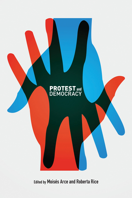 Protest and Democracy 1773854364 Book Cover