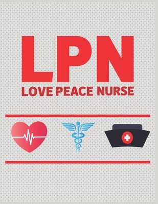 Paperback LPN Love Peace Nurse: Cute Journal For Nurses An Awesome Appreciation Notebook Gift Book