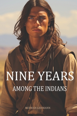 Nine Years Among the Indians: (Expanded, Annota... 1519035918 Book Cover