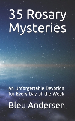 35 Rosary Mysteries: An Unforgettable Devotion ... B08Y3NBTBV Book Cover
