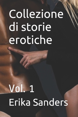 Paperback Collezione di storie erotiche: Vol. 1 (Italian Edition) [Italian] Book