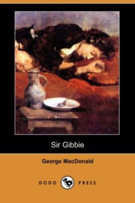 Sir Gibbie (Dodo Press) 1406530220 Book Cover