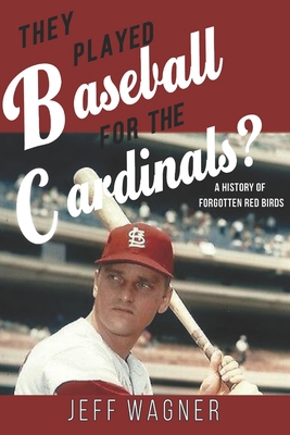 They Played Baseball for the Cardinals?: A Hist... B09FSCCD7B Book Cover