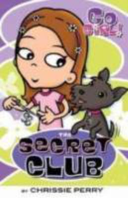 Go Girl! #7: The Secret Club: The Secret Club 0312346522 Book Cover