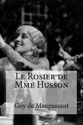 Le Rosier de Mme Husson [French] 1534704639 Book Cover