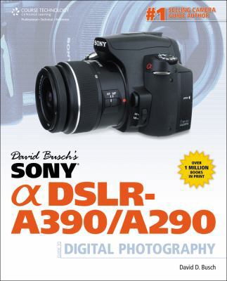 David Busch's Sony Alpha DSLR-A390/A290 Guide t... 1435459164 Book Cover