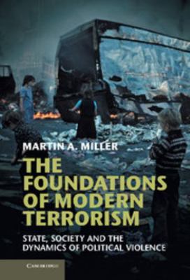 The Foundations of Modern Terrorism: State, Soc... 1107025303 Book Cover