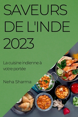 Saveurs de l'Inde 2023: La cuisine indienne à v... [French] 1783818298 Book Cover