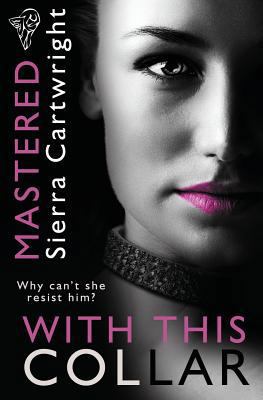 Mastered: With This Collar 1781845832 Book Cover