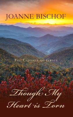 Though My Heart Is Torn (The Cadence of Grace, 2) [Large Print] 1410463133 Book Cover