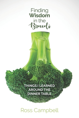 Finding Wisdom in the Broccoli: Things I Learne... 1775108546 Book Cover