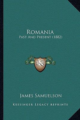 Romania: Past And Present (1882) 1164684795 Book Cover