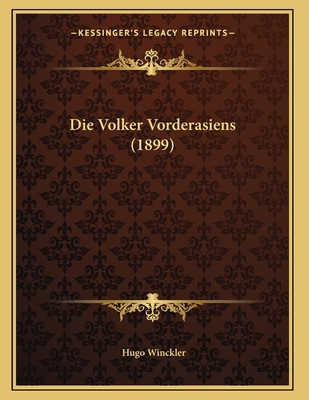 Die Volker Vorderasiens (1899) [German] 1168299837 Book Cover