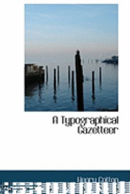 A Typographical Gazetteer 0554998025 Book Cover