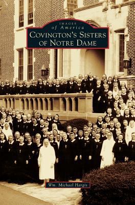 Covington's Sisters of Notre Dame 1531654592 Book Cover