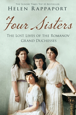 Four Sisters: The Lost Lives of the Romanov Gra... 1447227174 Book Cover