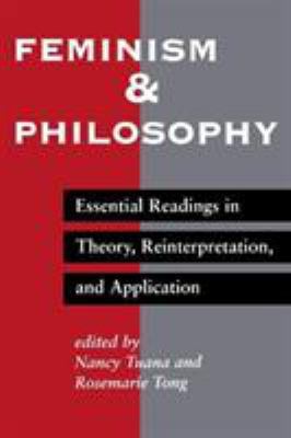 Feminism and Philosophy: Essential Readings in ... 0813322138 Book Cover