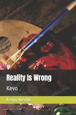Reality Is Wrong: Kevo 1478190000 Book Cover