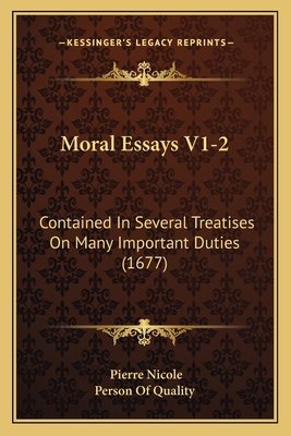 Moral Essays V1-2: Contained In Several Treatis... 1165700808 Book Cover