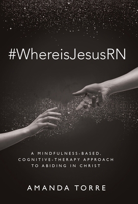 #WhereisJesusRN: A Mindfulness-Based, Cognitive... B0CHMYS2V6 Book Cover