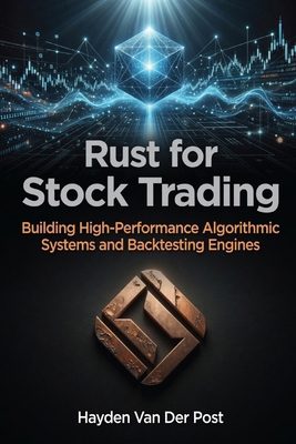 Rust for Stock Trading: Building High-Performan... B0H2J22SMK Book Cover