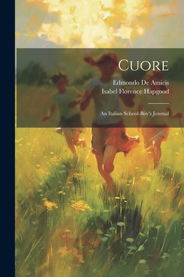 Cuore: An Italian School-boy's Journal 102179287X Book Cover