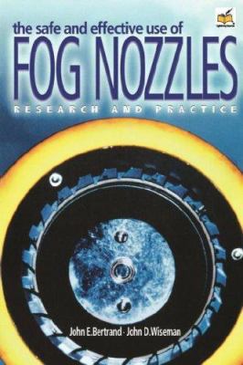 The Safe and Effective Use of Fog Nozzles, Rese... 0979677505 Book Cover