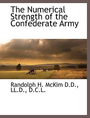 The Numerical Strength of the Confederate Army 1115413392 Book Cover