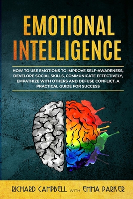 Emotional Intelligence: How to Use Emotions to ... 1914056310 Book Cover