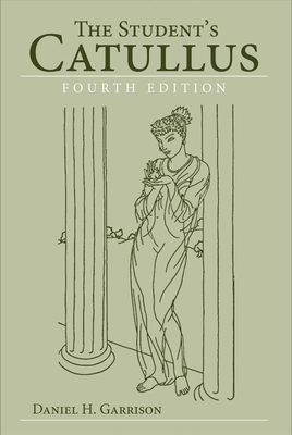 The Student's Catullus, 4th edition 0806142324 Book Cover