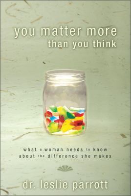 You Matter More Than You Think: What a Woman Ne... B004LQ0JN2 Book Cover
