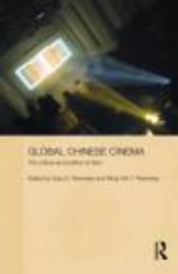 Global Chinese Cinema: The Culture and Politics... 0415453151 Book Cover