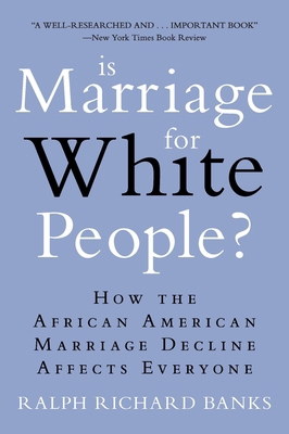 Is Marriage for White People?: How the African ... 0452297532 Book Cover