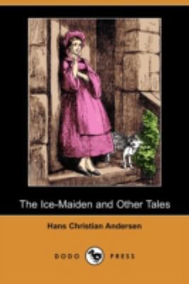 The Ice-Maiden and Other Tales (Dodo Press) 1409964000 Book Cover