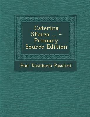 Caterina Sforza ... [Italian] 1293926469 Book Cover