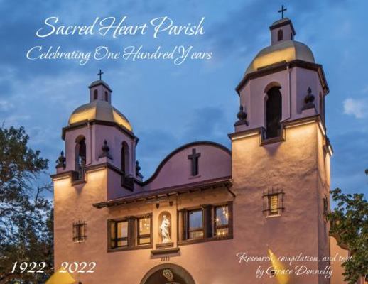 Paperback Sacred Heart Parish : Celebrating One Hundred Years Book