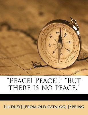 Peace! Peace!! But There Is No Peace. 1176090402 Book Cover