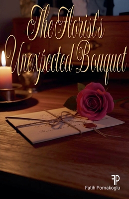The Florist's Unexpected Bouquet B0GQXCMTT8 Book Cover
